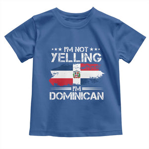 Funny I'm Not Yelling I Am Just Dominican Toddler T Shirt Vintage DR Flag TS10 Royal Blue Print Your Wear