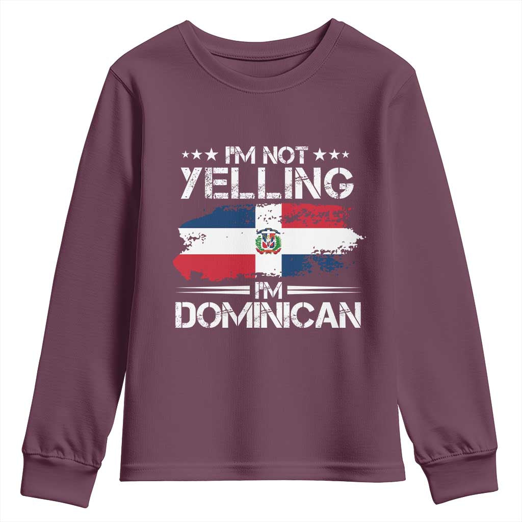 Funny I'm Not Yelling I Am Just Dominican Youth Sweatshirt Vintage DR Flag TS10 Maroon Print Your Wear