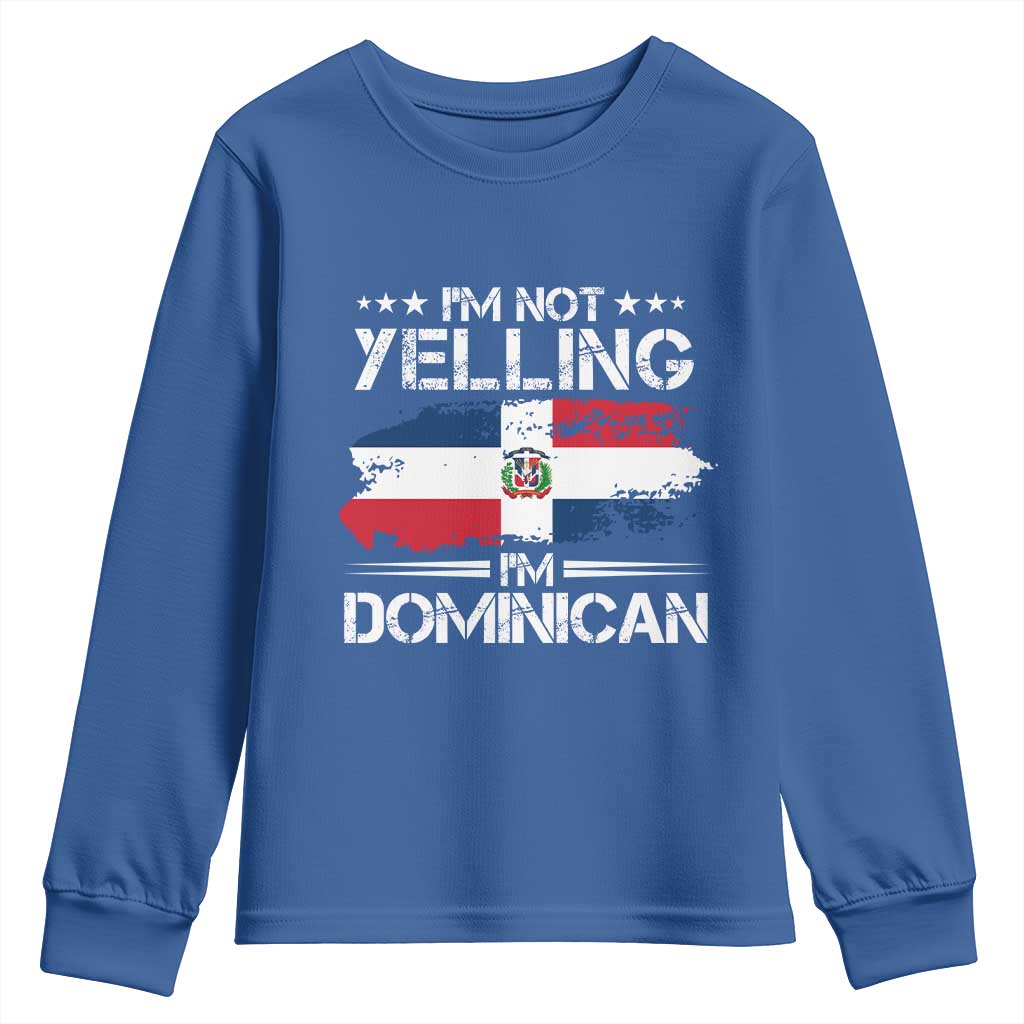 Funny I'm Not Yelling I Am Just Dominican Youth Sweatshirt Vintage DR Flag TS10 Royal Blue Print Your Wear