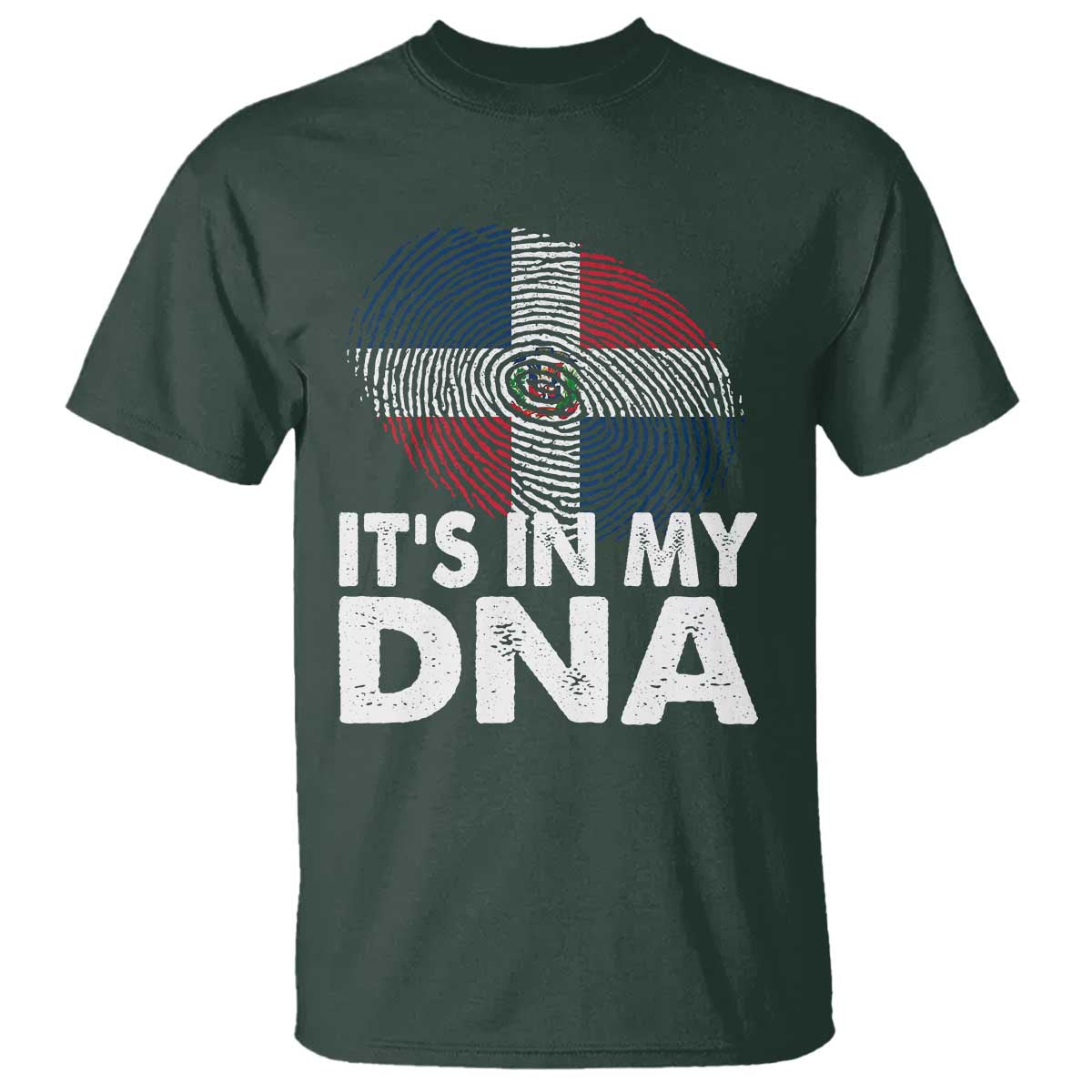 It's in My DNA Dominican Flag T Shirt TS10 Dark Forest Green Print Your Wear