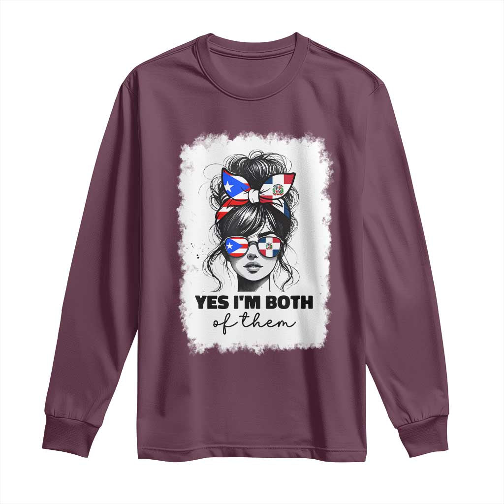 Dominican Puerto Rican Woman Long Sleeve Shirt Yes Im Both Of Them TS10 Maroon Print Your Wear