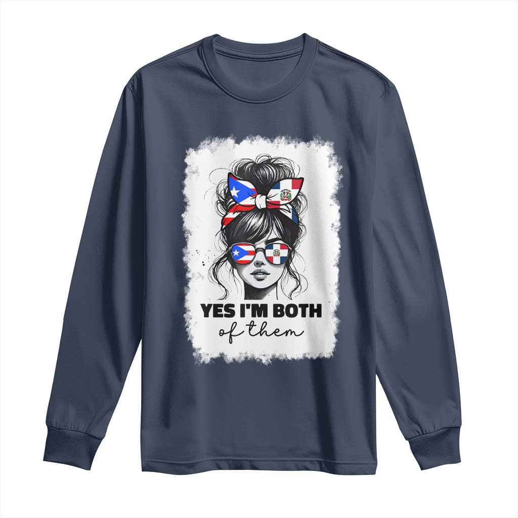 Dominican Puerto Rican Woman Long Sleeve Shirt Yes Im Both Of Them TS10 Navy Print Your Wear