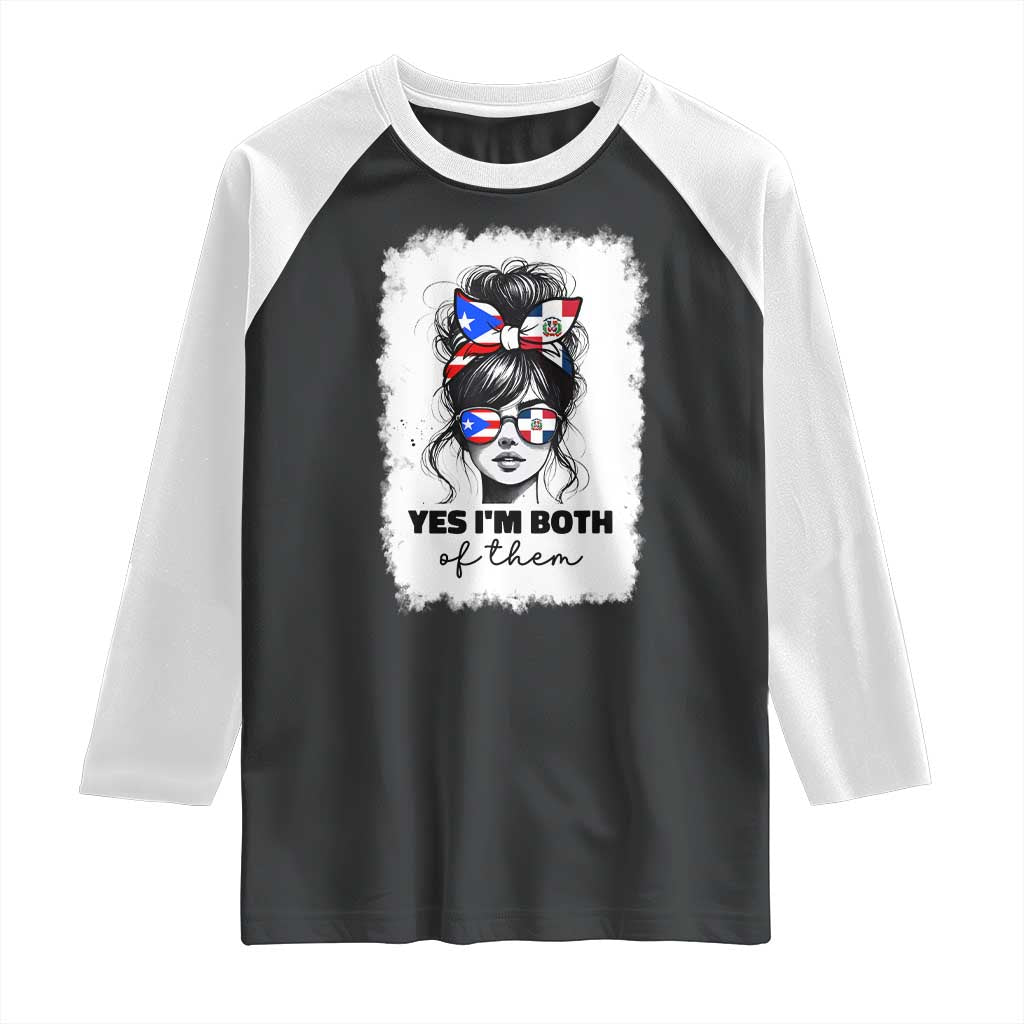 Dominican Puerto Rican Woman Raglan Shirt Yes Im Both Of Them TS10 Black White Print Your Wear