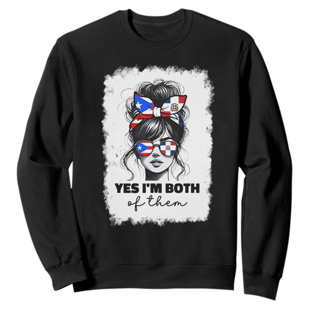 Dominican Puerto Rican Woman Sweatshirt Yes Im Both Of Them TS10 Black Print Your Wear