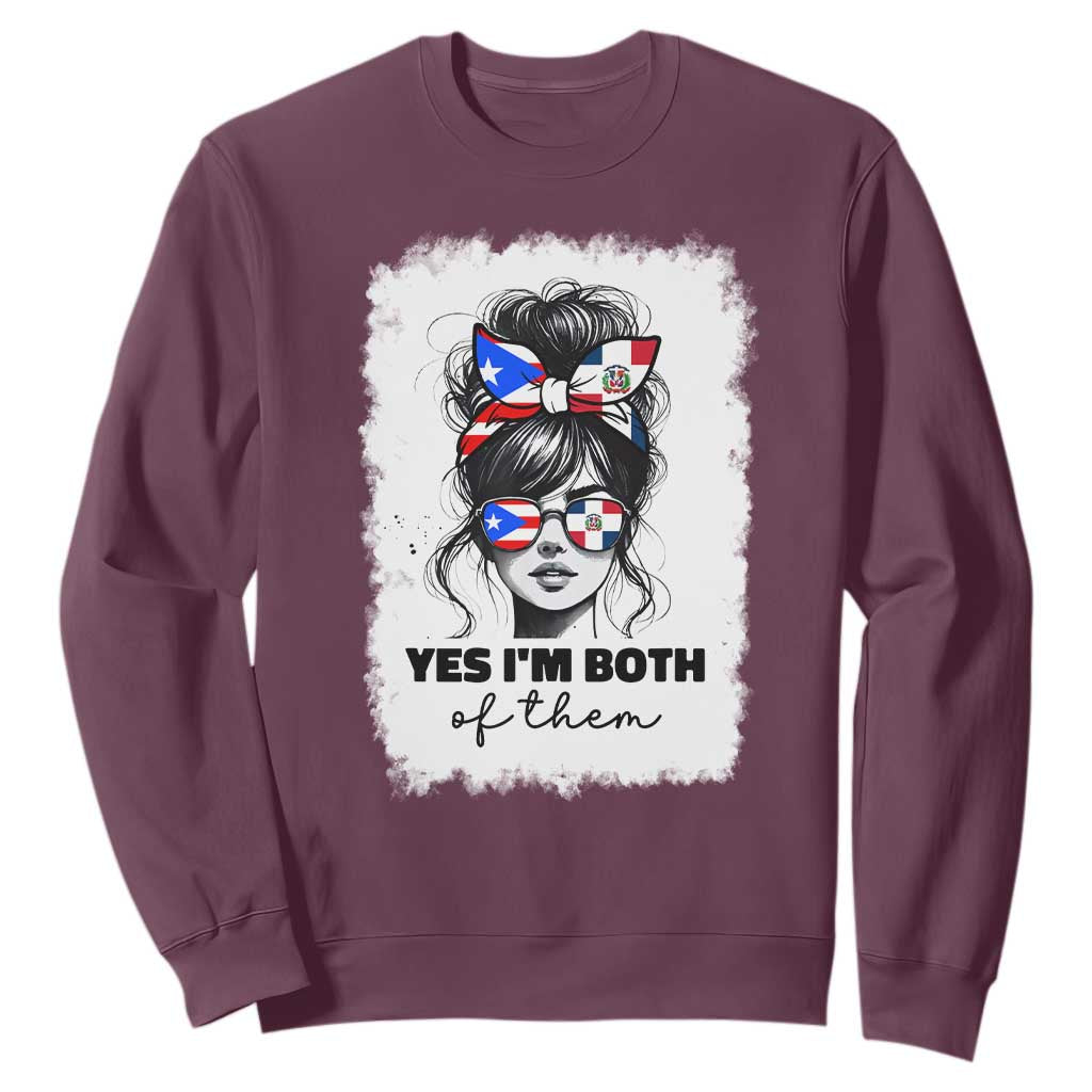 Dominican Puerto Rican Woman Sweatshirt Yes Im Both Of Them TS10 Maroon Print Your Wear