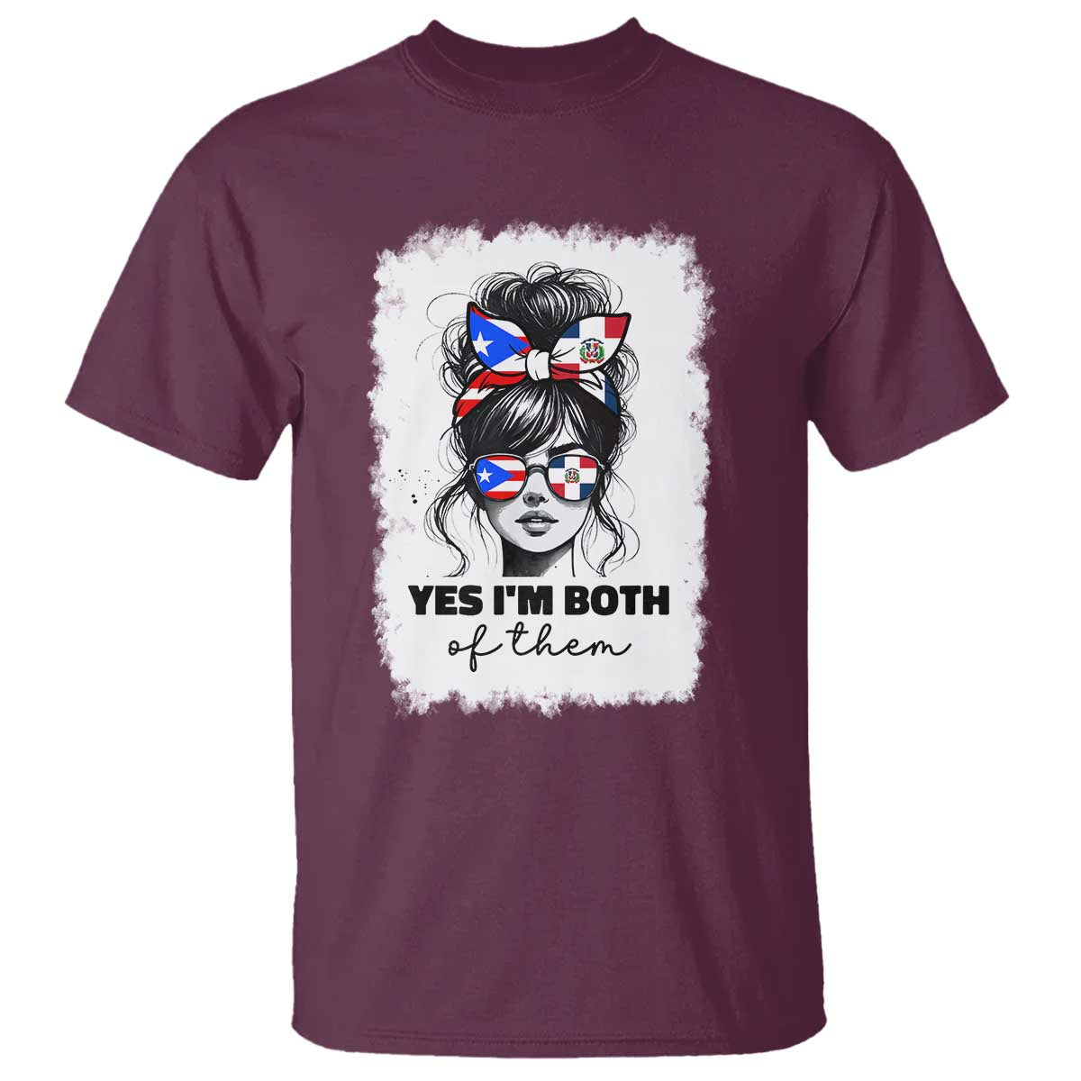 Dominican Puerto Rican Woman T Shirt Yes Im Both Of Them TS10 Maroon Print Your Wear