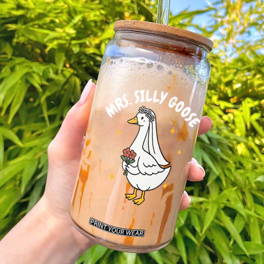 Mrs. Silly Goose Bride Glass Can Funny Goose Lovers Bride To Be TS10 Black Print Your Wear
