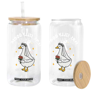 Mrs. Silly Goose Bride Glass Can Funny Goose Lovers Bride To Be TS10 Print Your Wear
