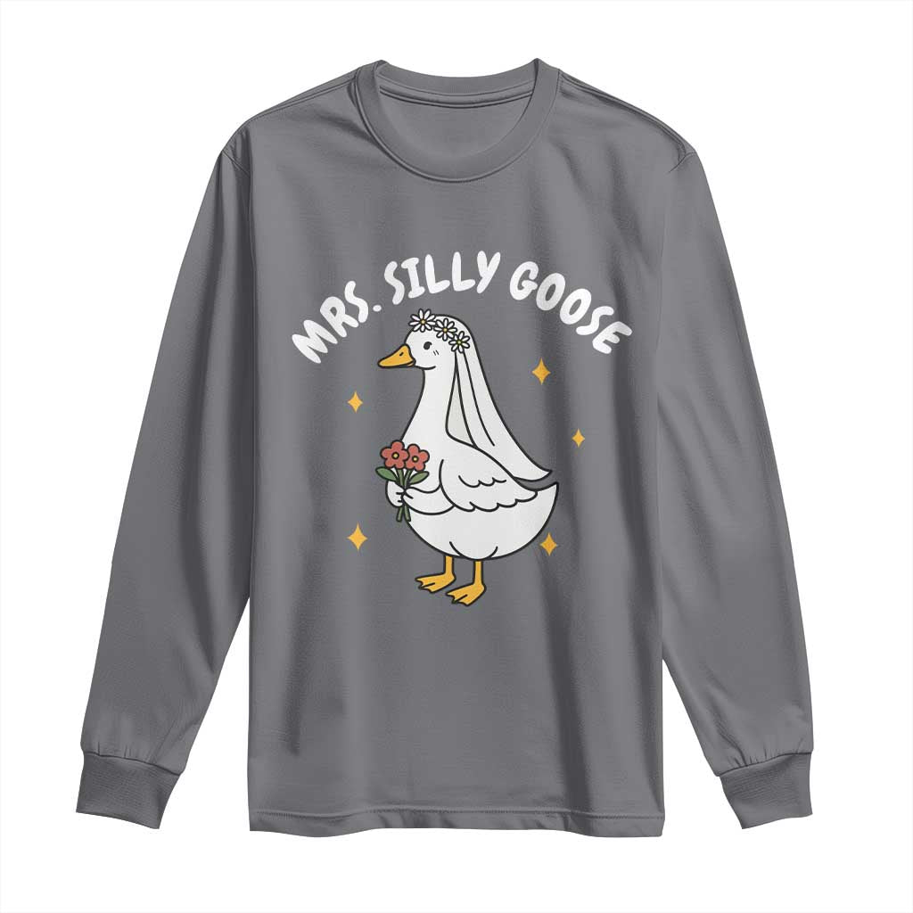 Mrs. Silly Goose Bride Long Sleeve Shirt Funny Goose Lovers Bride To Be TS10 Charcoal Print Your Wear