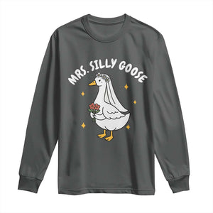 Mrs. Silly Goose Bride Long Sleeve Shirt Funny Goose Lovers Bride To Be TS10 Dark Heather Print Your Wear