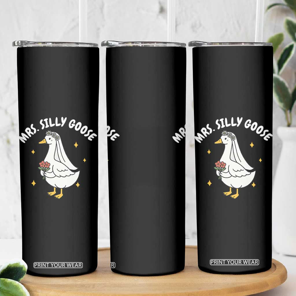 Mrs. Silly Goose Bride Skinny Tumbler Funny Goose Lovers Bride To Be TS10 Print Your Wear