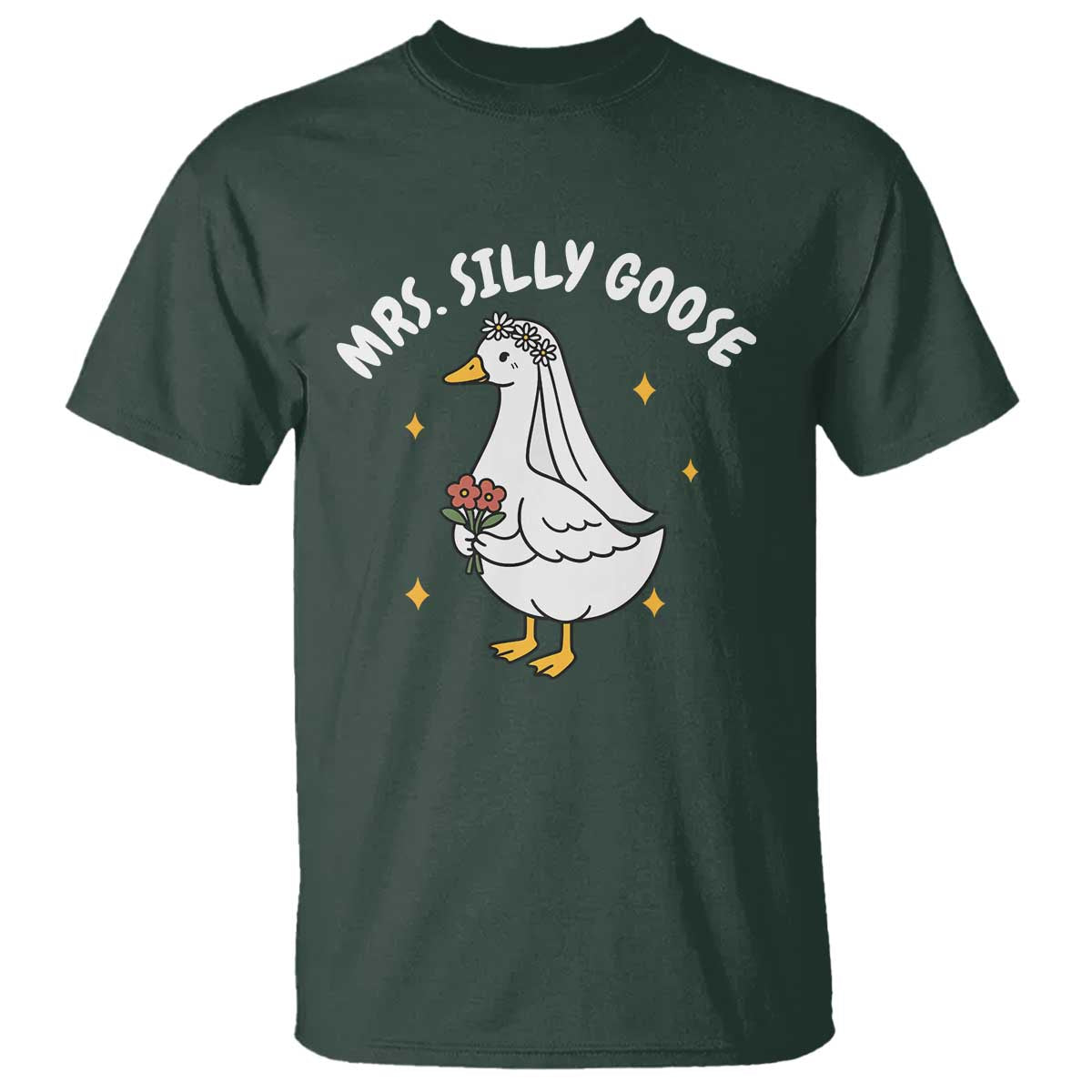Mrs. Silly Goose Bride T Shirt Funny Goose Lovers Bride To Be TS10 Dark Forest Green Print Your Wear