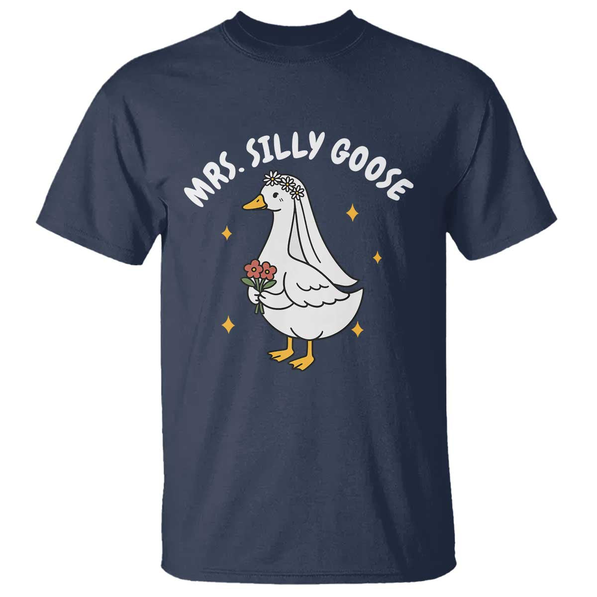 Mrs. Silly Goose Bride T Shirt Funny Goose Lovers Bride To Be TS10 Navy Print Your Wear