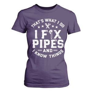 Funny Plumber T Shirt For Women Thats What I Do I Fix Pipes And I Know Things Graphic TS10 Purple Print Your Wear