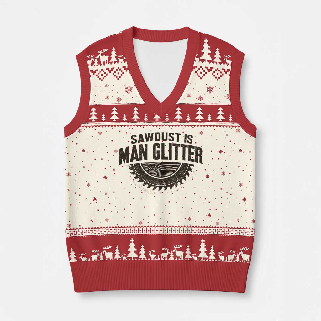 Funny Woodworker Carpenter V-Neck Knit Sweater Vest Sawdust Is Man Glitter Graphic TS10 Beige Red Print Your Wear