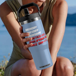 Monday Tuesday Thursday Practice Qualifying Race Day Flip Straw Tumbler TS10 One Size: 30 oz Light Blue Print Your Wear