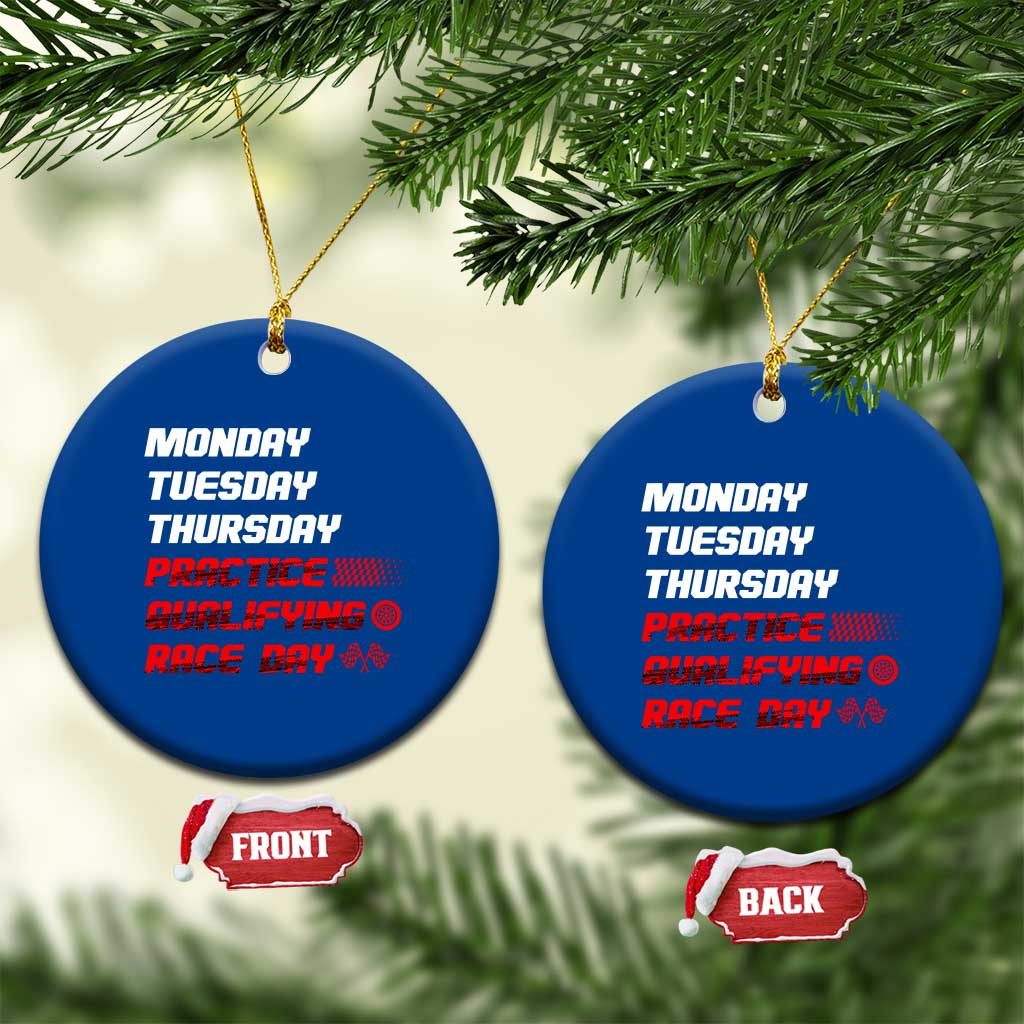 Monday Tuesday Thursday Practice Qualifying Race Day Ceramic Ornament TS10 1pc Blue Print Your Wear