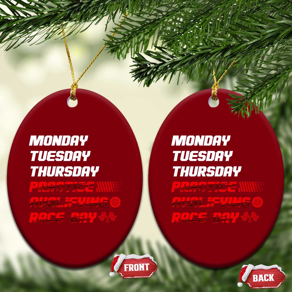 Monday Tuesday Thursday Practice Qualifying Race Day Ceramic Ornament TS10 Print Your Wear