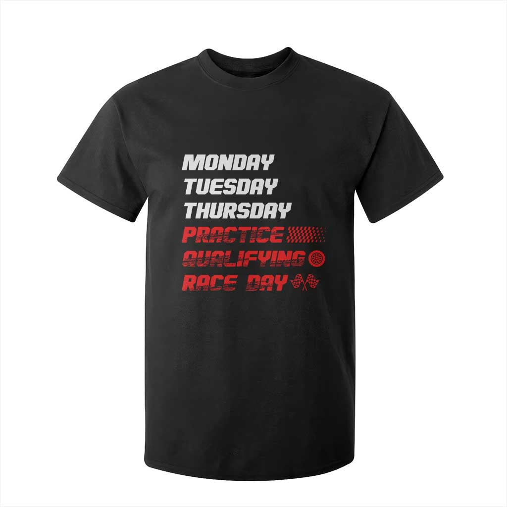 Monday Tuesday Thursday Practice Qualifying Race Day T Shirt For Kid TS10 Black Print Your Wear