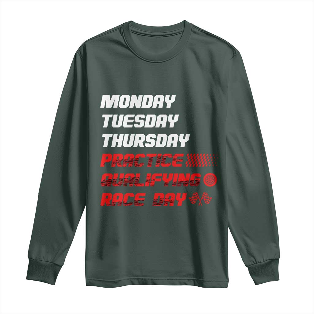 Monday Tuesday Thursday Practice Qualifying Race Day Long Sleeve Shirt TS10 Dark Forest Green Print Your Wear