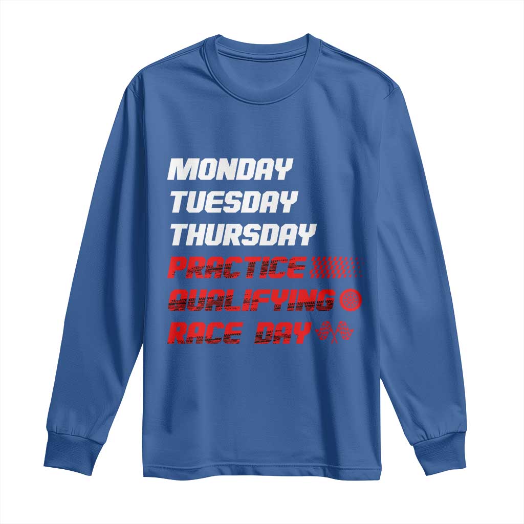 Monday Tuesday Thursday Practice Qualifying Race Day Long Sleeve Shirt TS10 Royal Blue Print Your Wear