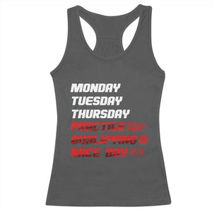 Monday Tuesday Thursday Practice Qualifying Race Day Racerback Tank Top TS10 Dark Heather Print Your Wear