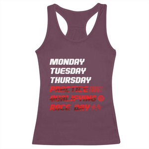 Monday Tuesday Thursday Practice Qualifying Race Day Racerback Tank Top TS10 Maroon Print Your Wear