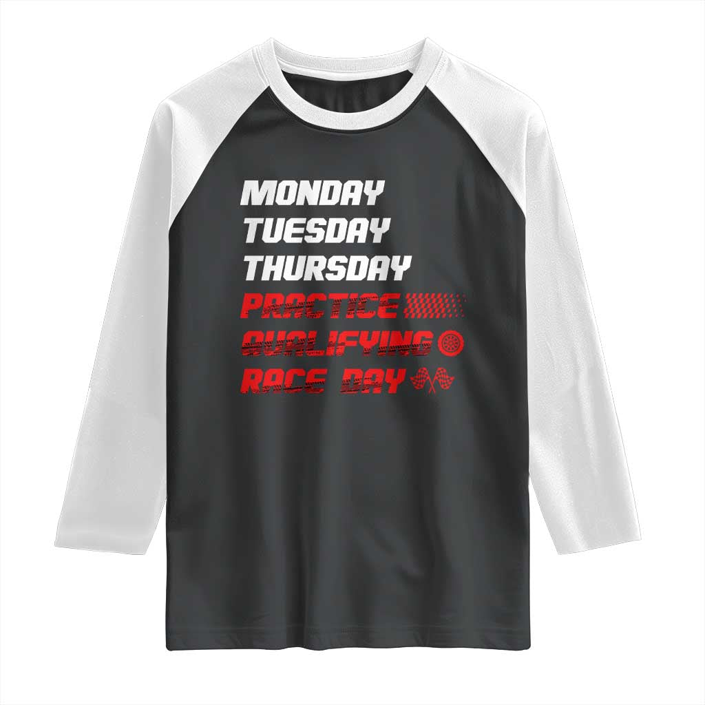 Monday Tuesday Thursday Practice Qualifying Race Day Raglan Shirt TS10 Black White Print Your Wear