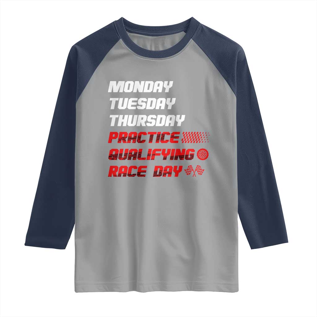 Monday Tuesday Thursday Practice Qualifying Race Day Raglan Shirt TS10 Sport Gray Navy Print Your Wear