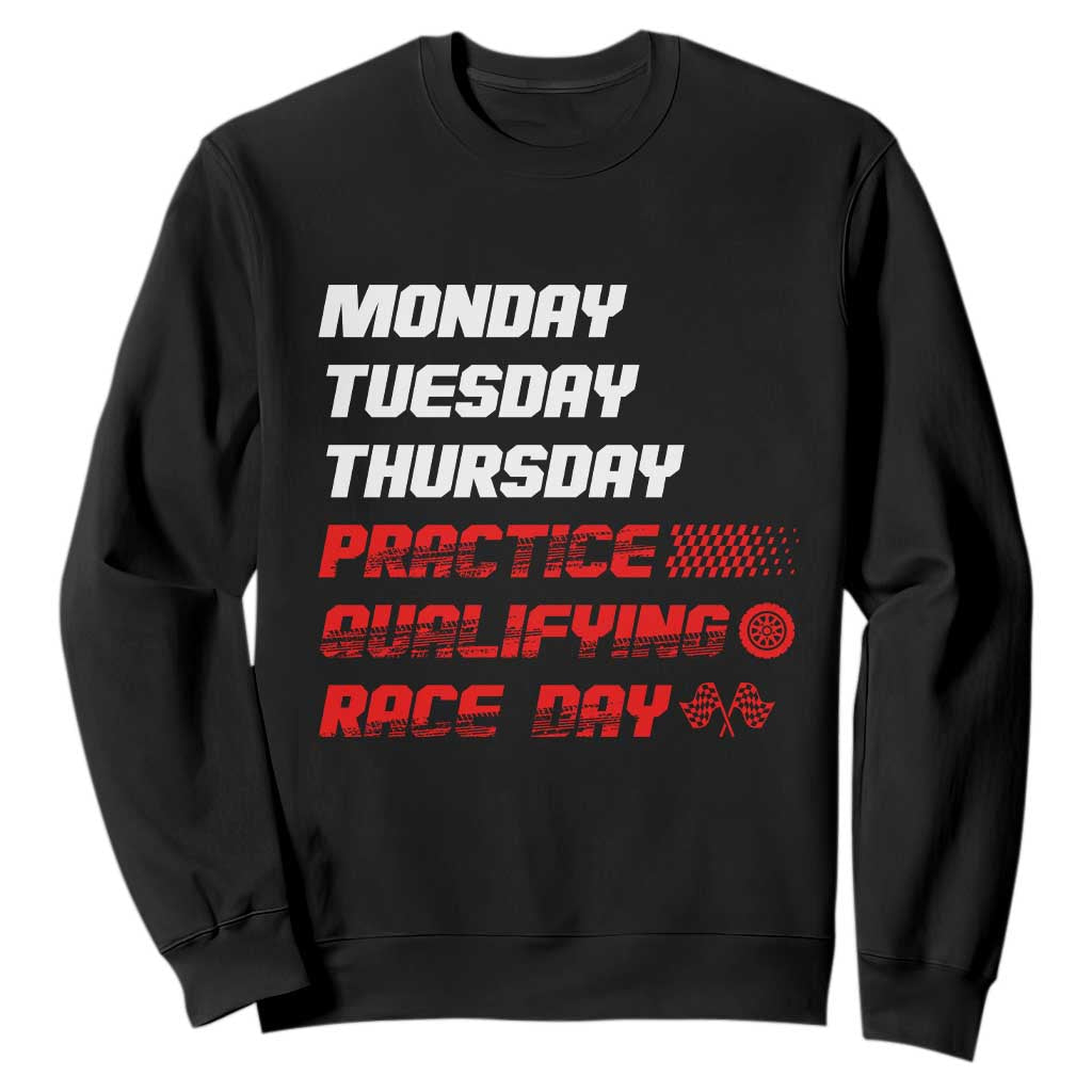 Monday Tuesday Thursday Practice Qualifying Race Day Sweatshirt TS10 Black Print Your Wear
