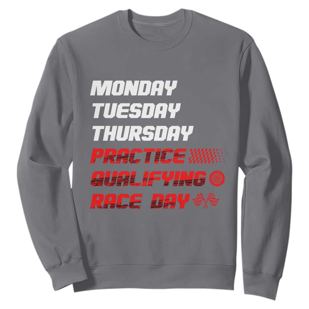Monday Tuesday Thursday Practice Qualifying Race Day Sweatshirt TS10 Charcoal Print Your Wear