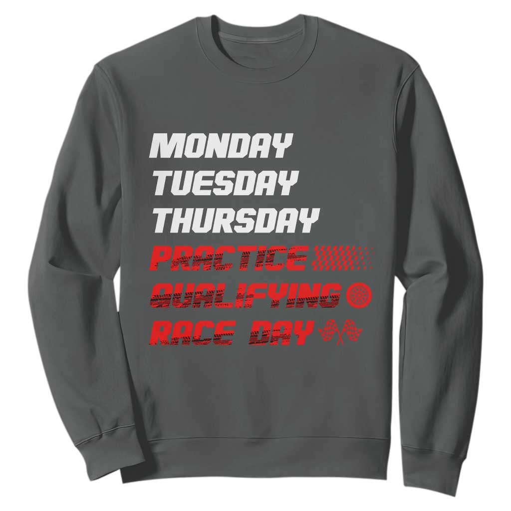 Monday Tuesday Thursday Practice Qualifying Race Day Sweatshirt TS10 Dark Heather Print Your Wear