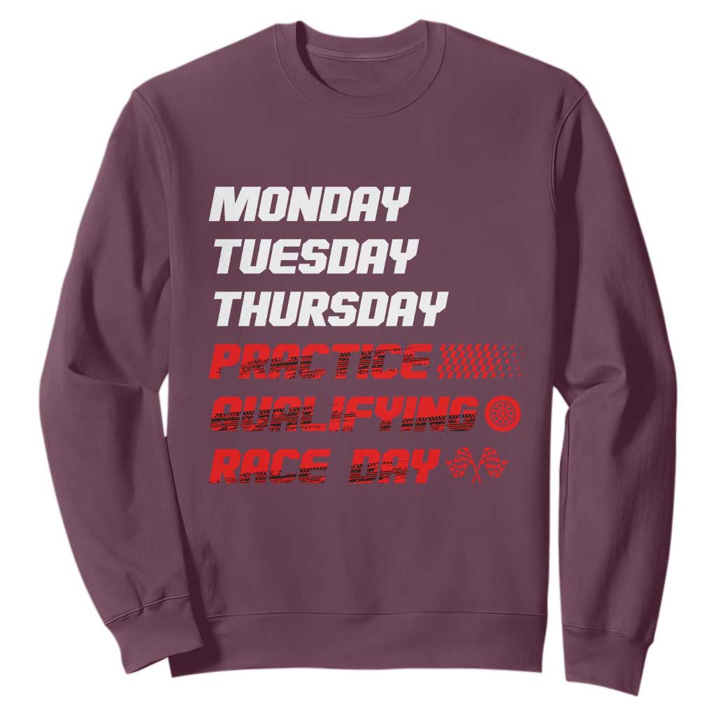 Monday Tuesday Thursday Practice Qualifying Race Day Sweatshirt TS10 Maroon Print Your Wear