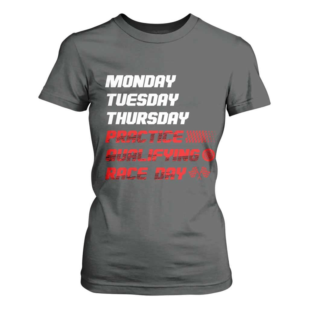 Monday Tuesday Thursday Practice Qualifying Race Day T Shirt For Women TS10 Dark Heather Print Your Wear