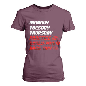 Monday Tuesday Thursday Practice Qualifying Race Day T Shirt For Women TS10 Maroon Print Your Wear