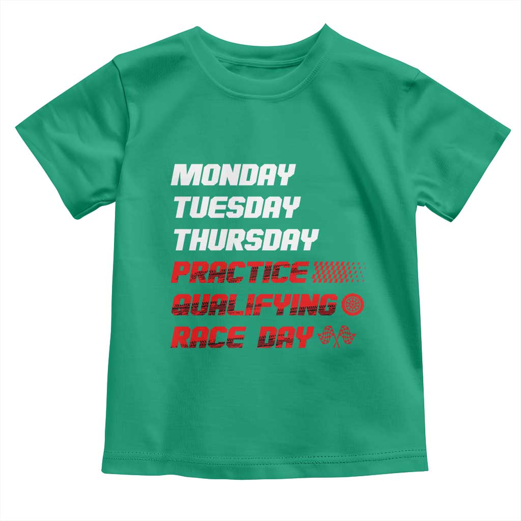 Monday Tuesday Thursday Practice Qualifying Race Day Toddler T Shirt TS10 Irish Green Print Your Wear