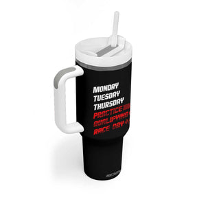 Monday Tuesday Thursday Practice Qualifying Race Day Tumbler With Handle TS10 Print Your Wear
