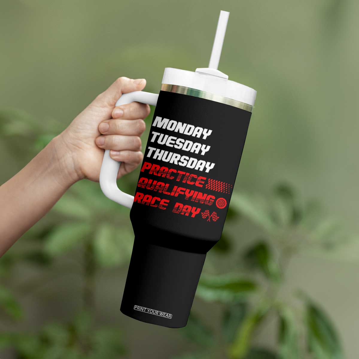 Monday Tuesday Thursday Practice Qualifying Race Day Tumbler With Handle TS10 Print Your Wear