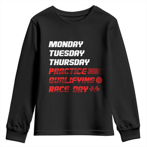 Monday Tuesday Thursday Practice Qualifying Race Day Youth Sweatshirt TS10 Black Print Your Wear