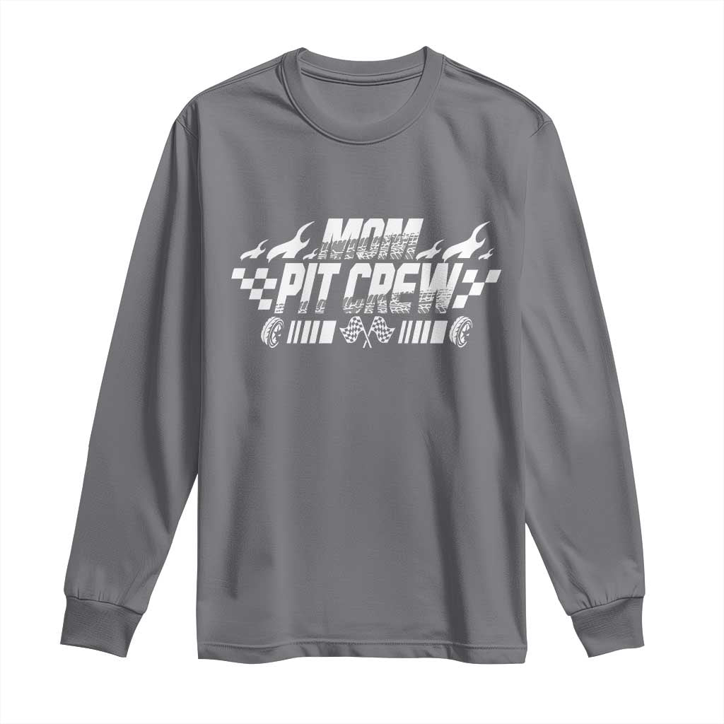 Mom Pit Crew Long Sleeve Shirt Race Car Family Racing Birthday Hosting Parties TS10 Charcoal Print Your Wear