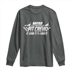 Mom Pit Crew Long Sleeve Shirt Race Car Family Racing Birthday Hosting Parties TS10 Dark Heather Print Your Wear