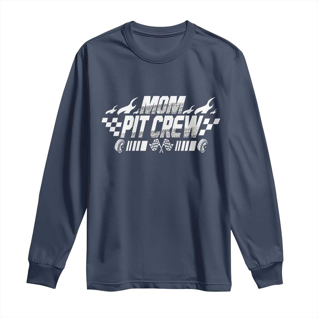 Mom Pit Crew Long Sleeve Shirt Race Car Family Racing Birthday Hosting Parties TS10 Navy Print Your Wear