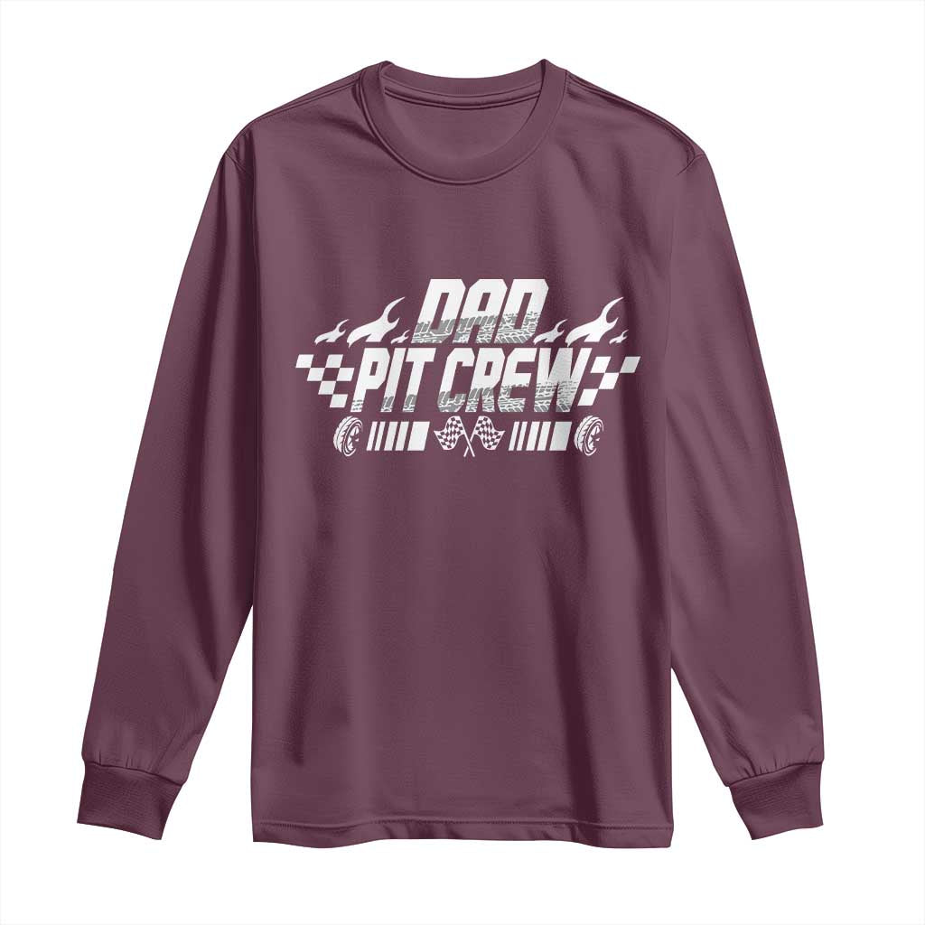 Dad Pit Crew Long Sleeve Shirt Race Car Family Racing Birthday Hosting Parties TS10 Maroon Print Your Wear