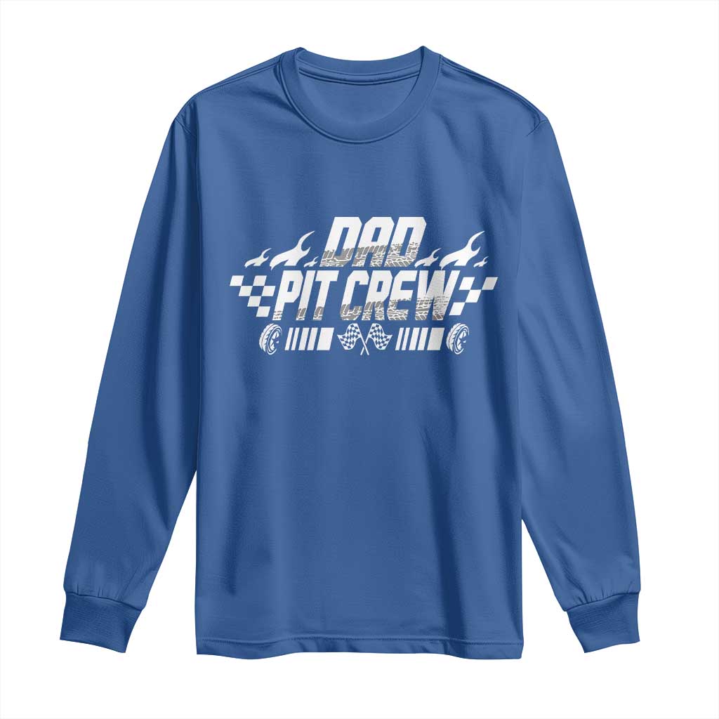 Dad Pit Crew Long Sleeve Shirt Race Car Family Racing Birthday Hosting Parties TS10 Royal Blue Print Your Wear