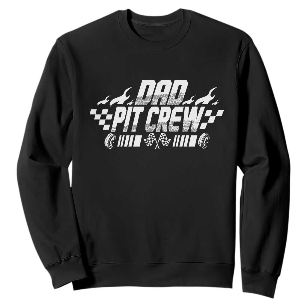 Dad Pit Crew Sweatshirt Race Car Family Racing Birthday Hosting Parties TS10 Black Print Your Wear