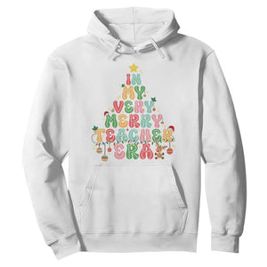 Christmas Teacher Hoodie In My Very Merry Teacher Era Xmas Tree TS10 White Print Your Wear