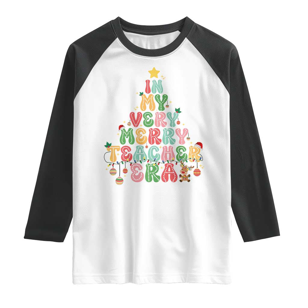 Christmas Teacher Raglan Shirt In My Very Merry Teacher Era Xmas Tree TS10 White Black Print Your Wear
