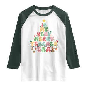Christmas Teacher Raglan Shirt In My Very Merry Teacher Era Xmas Tree TS10 White Dark Forest Green Print Your Wear