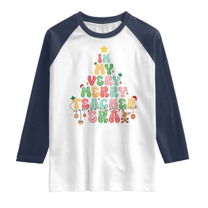 Christmas Teacher Raglan Shirt In My Very Merry Teacher Era Xmas Tree TS10 White Navy Print Your Wear