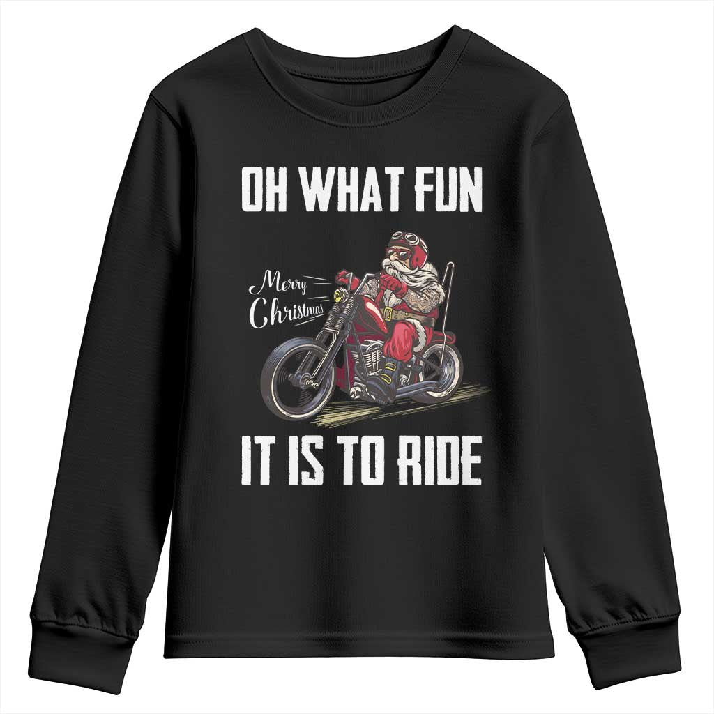Funny Christmas Motorcycle Santa Youth Sweatshirt Oh What Fun It Is To Ride Motorbike Rider Xmas Gift TS10 Black Print Your Wear